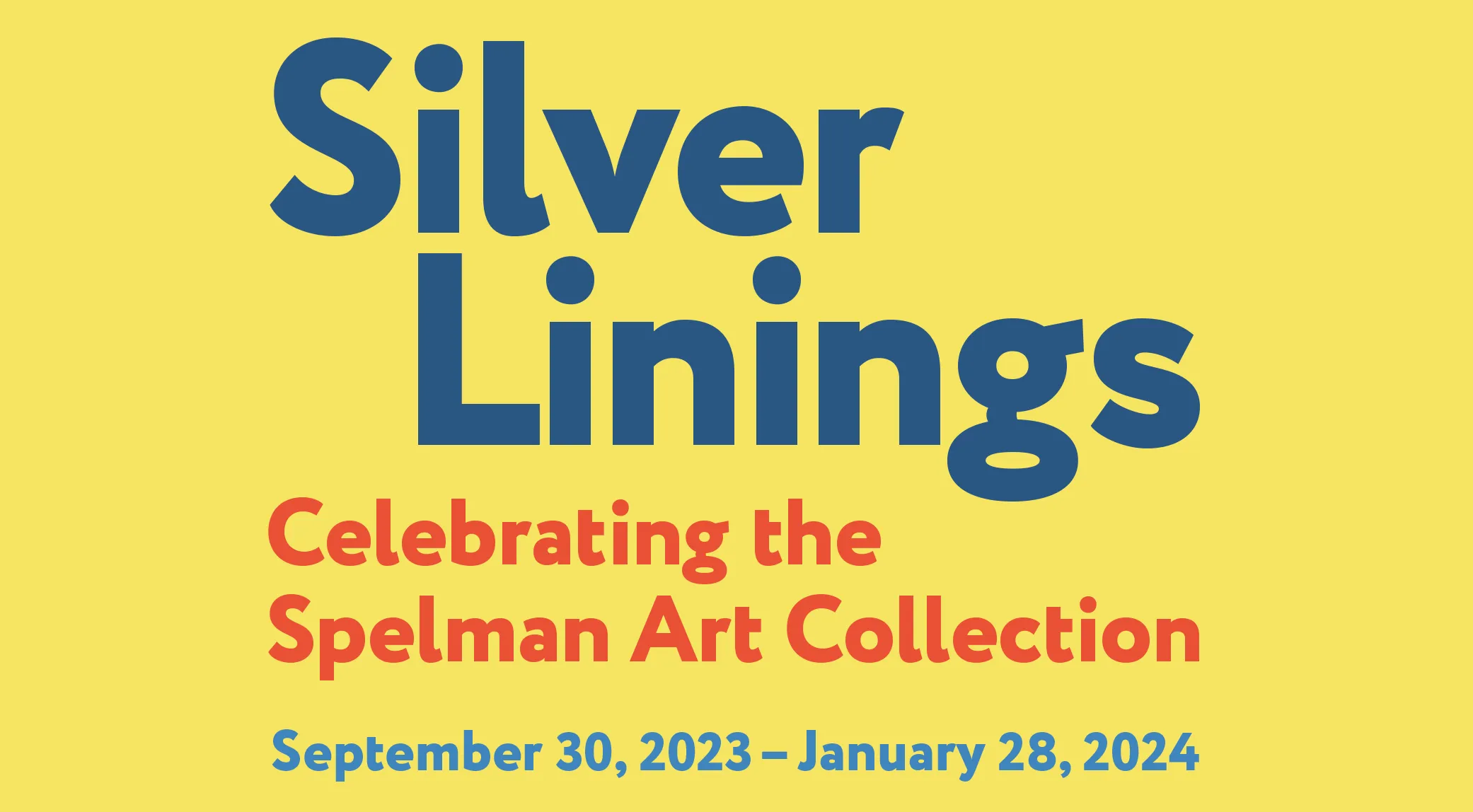 Silver Linings Celebrating the Spelman Art Collection September 30, 2023 through January 28, 2024