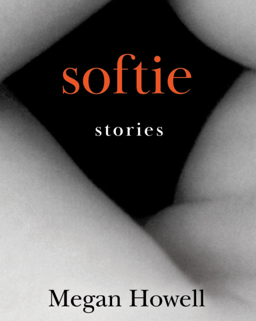 Front book cover of Softie: Stories by Megan Howell