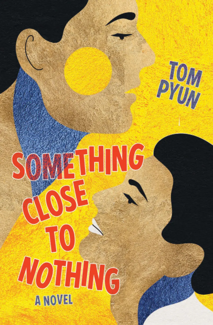 Front book cover of Something Close to Nothing by Tom Pyun