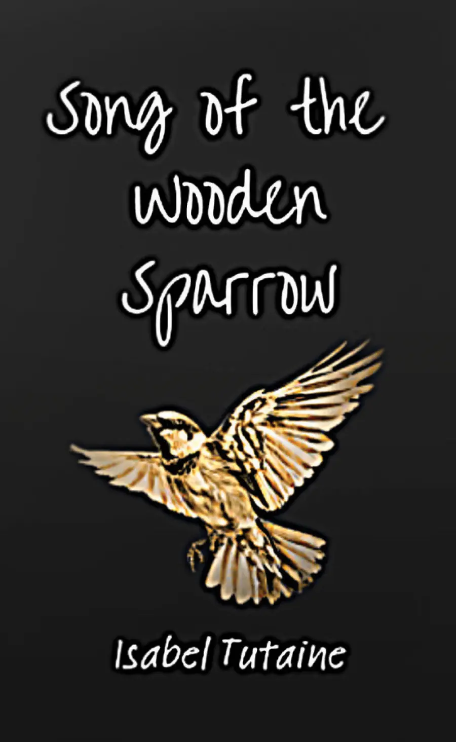 Front book cover of Song of the Wooden Sparrow by Isabel Tutaine