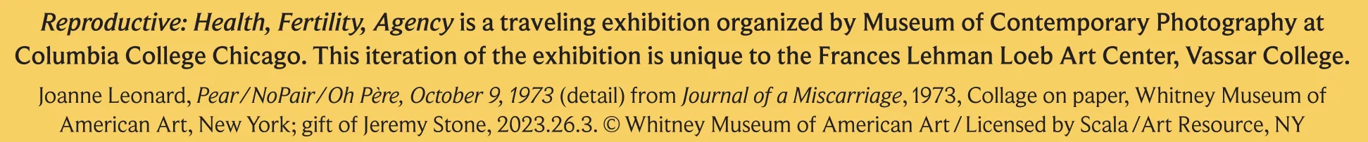 Informative text on a yellow background describing a traveling exhibition titled "Reproductive: Health, Fertility, Agency," organized by the Museum of Contemporary Photography and hosted at Vassar College.